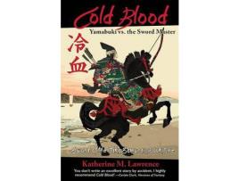 Livro Cold Blood: Yamabuki Vs. The Sword Master de Katherine M Lawrence ( Inglês )