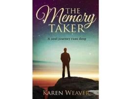 Livro The Memory Taker: The Soul Journey Runs Deep de Karen Weaver ( Inglês )