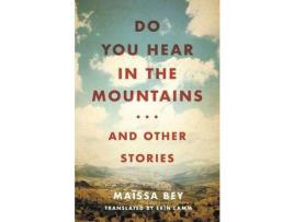 Livro Do You Hear In The Mountains... And Other Stories de Maissa Bey ( Inglês )