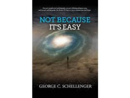 Livro Not Because It'S Easy de George C. Schellenger ( Inglês )