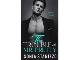 Livro The Trouble With Mr. Pretty de Sonia Stanizzo ( Inglês )