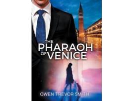 Livro The Pharaoh Of Venice de Owen Trevor Smith ( Inglês )