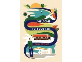 Livro Welcome To Your Life de Paul Costoff ( Inglês )