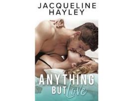 Livro Anything But Love de Jacqueline Hayley ( Inglês )