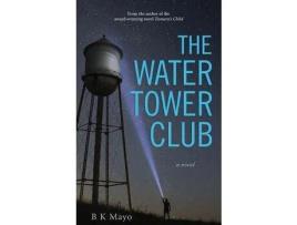 Livro The Water Tower Club: A Novel de B K Mayo ( Inglês )