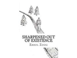 Livro Sharpened Out Of Existence de Errol Zoog ( Inglês )