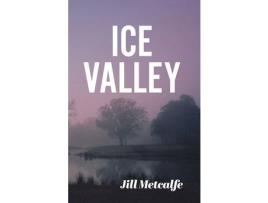 Livro Ice Valley de Jill Metcalfe ( Inglês )