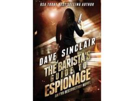 Livro The Barista'S Guide To Espionage: An Eva Destruction Novel de Dave Sinclair ( Inglês )