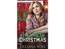 Livro A Country Christmas de Lilliana Rose ( Inglês )