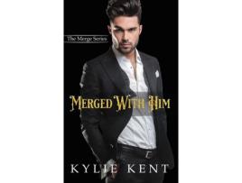 Livro Merged With Him de kylie kent ( Inglês )