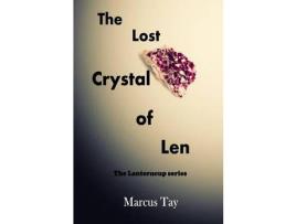 Livro The Lost Crystal Of Len : The Lanterncup Series de Marcus Tay ( Inglês )