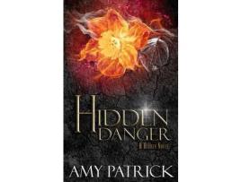 Livro Hidden Danger, Book 5 Of The Hidden Saga: A Hidden Novel de Amy Patrick ( Inglês )