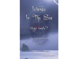Livro Islands In The Sea: Illegitimate? de Joseph James ( Inglês )