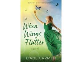 Livro When Wings Flutter de Liane Carmen ( Inglês )