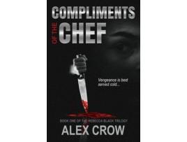 Livro Compliments Of The Chef: Book 1 Of The Rebecca Black Trilogy de Alex Crow ( Inglês )