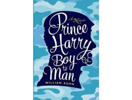 Livro Prince Harry Boy To Man: A Novel de William Kuhn ( Inglês )