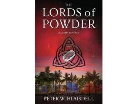 Livro The Lords Of Powder: A Miami Fantasy de Peter W Blaisdell ( Inglês )