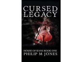 Livro Cursed Legacy: House Of Kane Book One de Philip M Jones ( Inglês )