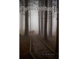 Livro The Way Out Is Through de E. M. Holloway ( Inglês )