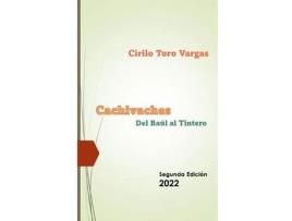 Livro Cachivaches: Del Baúl Al Tintero de Cirilo Toro Vargas ( Inglês )