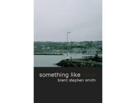 Livro Something Like Ideal de Brent Stephen Smith ( Inglês )