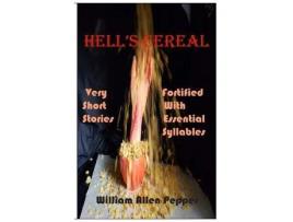 Livro Hell'S Cereal: Very Short Stories Fortified With Essential Syllables de William Pepper ( Inglês )