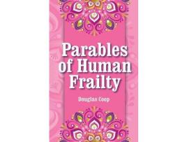 Livro Parables Of Human Frailty de Douglas Coop ( Inglês )