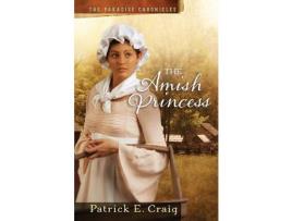 Livro The Amish Princess: The Paradise Chronicles de Patrick E. Craig ( Inglês )