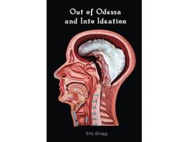 Livro Out Of Odessa And Into Ideation de Eric Bragg ( Inglês )