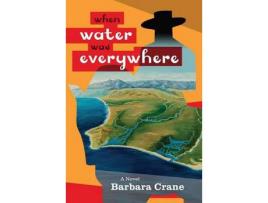 Livro When Water Was Everywhere de Barbara Crane ( Inglês )