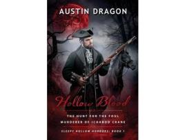 Livro Hollow Blood (Sleepy Hollow Horrors, Book 1): The Hunt For The Foul Murderer Of Ichabod Crane de Austin Dragon ( Inglês )