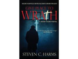 Livro Give Place To Wrath de Steve Harms ( Inglês )