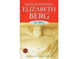 Livro Say When de Elizabeth Berg ( Inglês )