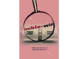 Livro Double-Wide: Collected Fiction Of Michael Martone de Michael Martone ( Inglês )