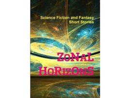 Livro Zonal Horizons de Science Fiction a Fantasy Short Stories ( Inglês )