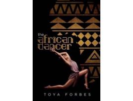 Livro The African Dancer de Toya Forbes ( Inglês )