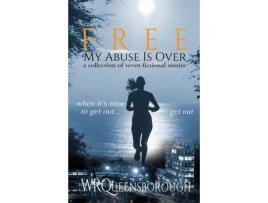 Livro Free: My Abuse Is Over de WR Queensborough ( Inglês )