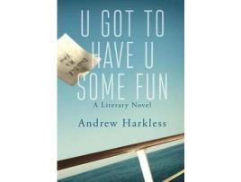 Livro U Got To Have U Some Fun de Andrew Harkless ( Inglês )