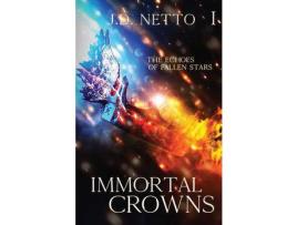 Livro The Echoes Of Fallen Stars: Immortal Crowns de J.D. Netto ( Inglês )