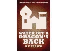 Livro Water Off A Dragon'S Back: The Realm Of The Lilies - Book Two de K E Fraser ( Inglês )