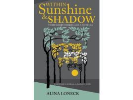 Livro Within Sunshine And Shadow de Alina Loneck ( Inglês )