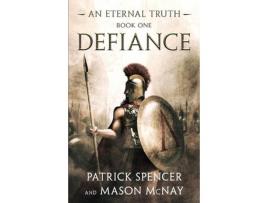 Livro Defiance: A Tale Of The Spartans And The Battle Of Thermopylae de Patrick Spencer ( Inglês )