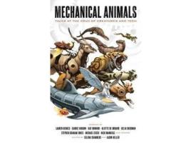 Livro Mechanical Animals: Tales At The Crux Of Creatures And Tech de Selena Chambers ( Inglês )