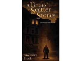 Livro A Time To Scatter Stones: A Matthew Scudder Novella de Lawrence Block ( Inglês )