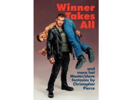 Livro Winner Takes All: Master/Slave Fantasies By Christopher Pierce de Christopher Pierce ( Inglês )