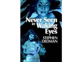 Livro Never Seen By Waking Eyes de Stephen Dedman ( Inglês )