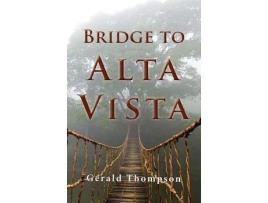 Livro Bridge To Alta Vista de Gerald Thompson ( Inglês )