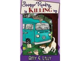 Livro Summer Reading Is Killing Me de Amy E Lilly ( Inglês )