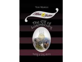 Livro The Elf Of Luxembourg de Tom Weston ( Inglês )