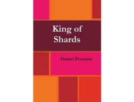 Livro King Of Shards de Daniel Peterson ( Inglês )
